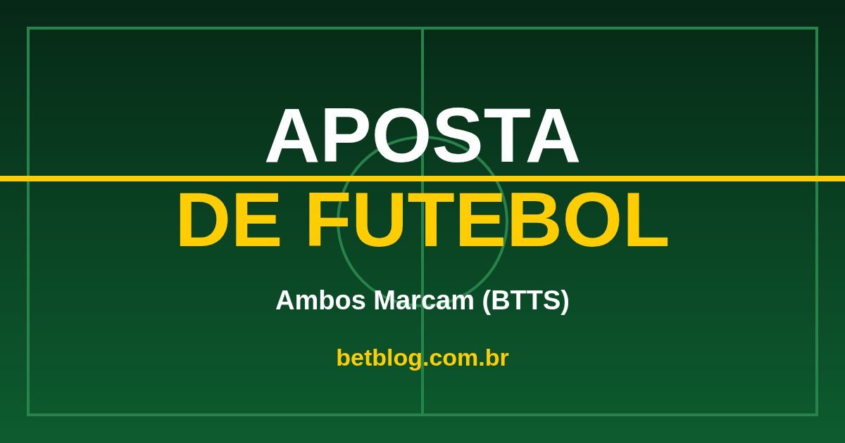 Arte do BetBlog sobre aposta ambos marcam (BTTS) no futebol