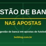 Arte do BetBlog sobre gestão de banca em apostas de futebol