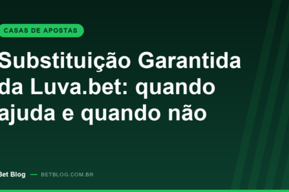 Substituição Garantida da Luva.bet: como a aposta passa para o jogador reserva