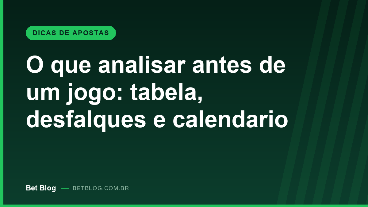 Capa do guia sobre o que analisar antes de um jogo de futebol no Bet Blog